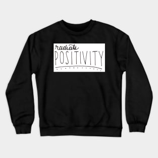 Radiate Positivity Crewneck Sweatshirt